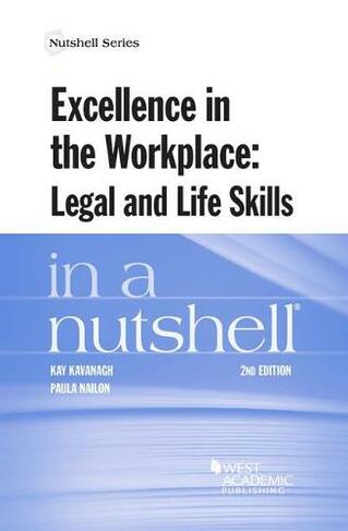 Excellence in the Workplace, Legal and Life Skills in a Nutshell: (Nutshell Series 2nd Revised edition)