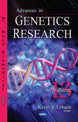 Advances in Genetics Research: Volume 13