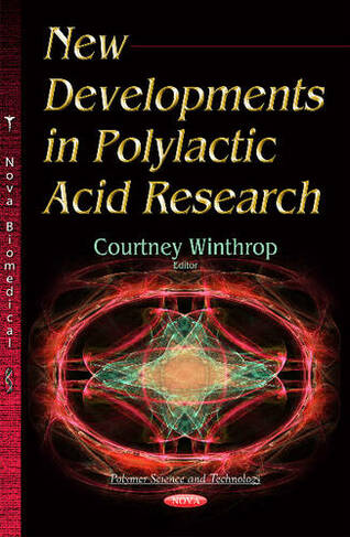 New Developments in Polylactic Acid Research