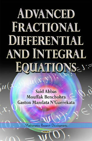 Advanced Fractional Differential & Integral Equations