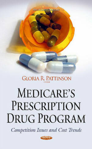 Medicares Prescription Drug Program: Competition Issues & Cost Trends
