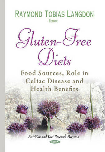 Gluten-Free Diets: Food Sources, Role in Celiac Disease & Health Benefits