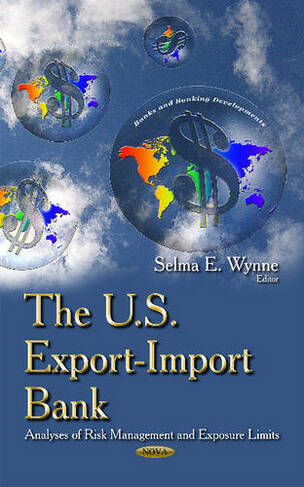 U.S. Export-Import Bank: Analyses of Risk Management & Exposure Limits