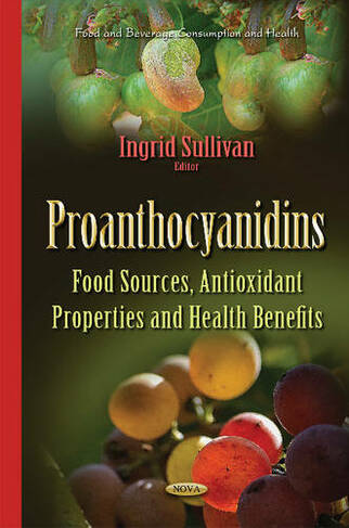 Proanthocyanidins: Food Sources, Antioxidant Properties & Health Benefits