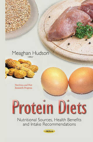 Protein Diets: Nutritional Sources, Health Benefits & Intake Recommendations