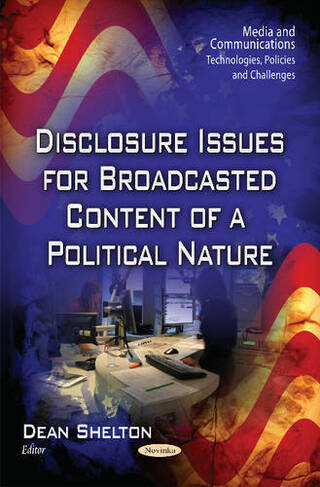 Disclosure Issues for Broadcasted Content of a Political Nature