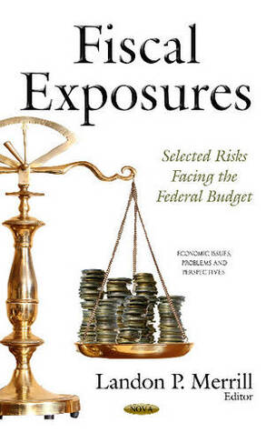 Fiscal Exposures: Selected Risks Facing the Federal Budget