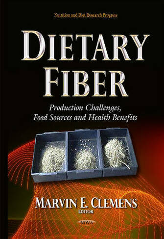 Dietary Fiber: Production Challenges, Food Sources & Health Benefits