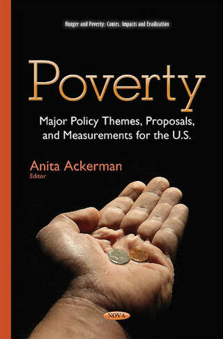 Poverty: Major Policy Themes, Proposals & Measurements for the U.S.