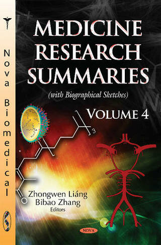 Medicine Research Summaries: Volume 4 -- with Biographical Sketches