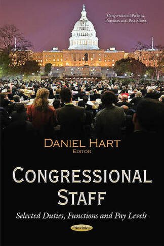 Congressional Staff: Selected Duties, Functions & Pay Levels