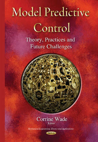 Model Predictive Control: Theory, Practices & Future Challenges