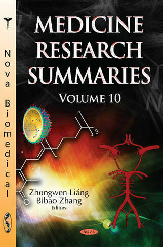 Medicine Research Summaries: Volume 10 (with Biographical Sketches)