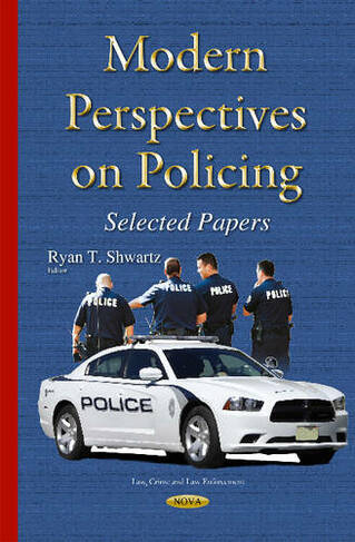 Modern Perspectives on Policing: Selected Papers