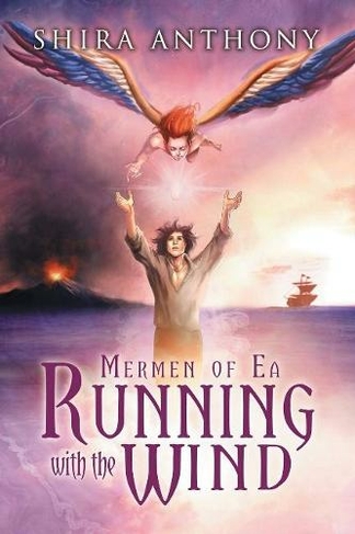 Running with the Wind Volume 3: (Mermen of Ea Trilogy New edition)