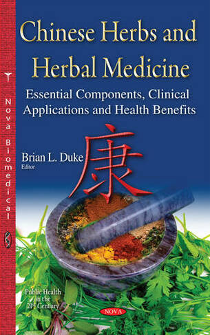 Chinese Herbs & Herbal Medicine: Essential Components, Clinical Applications & Health Benefits