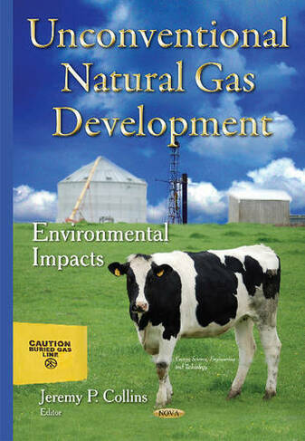 Unconventional Natural Gas Development: Environmental Impacts