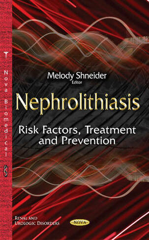 Nephrolithiasis: Risk Factors, Treatment & Prevention