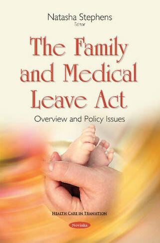 Family & Medical Leave Act: Overview & Policy Issues
