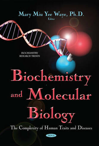 Biochemistry & Molecular Biology: The Complexity of Human Traits & Diseases