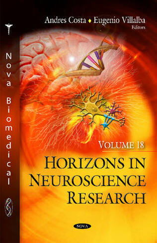 Horizons in Neuroscience Research: Volume 18