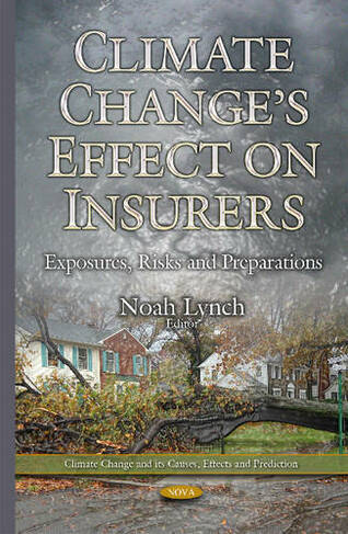 Climate Changes Effect on Insurers: Exposures, Risks & Preparations