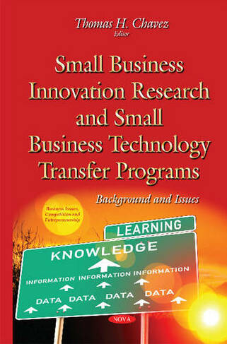 Small Business Innovation Research & Small Business Technology Transfer Programs: Background & Issues