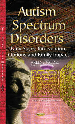Autism Spectrum Disorders: Early Signs, Intervention Options & Family Impact