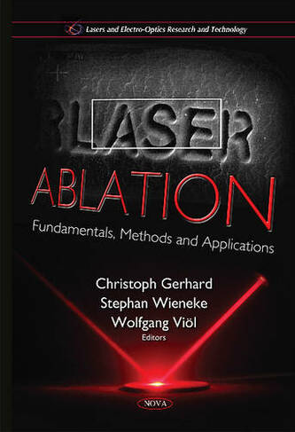 Laser Ablation: Fundamentals, Methods & Applications