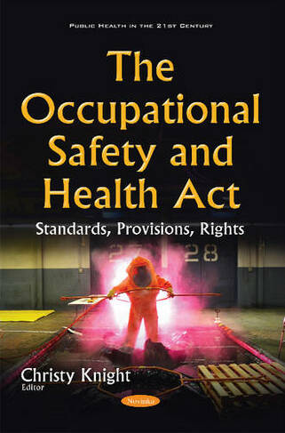 Occupational Safety & Health Act: Standards, Provisions, Rights