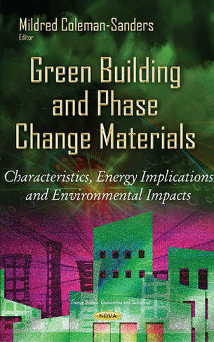 Green Building & Phase Change Materials: Characteristics, Energy Implications  Environmental Impacts