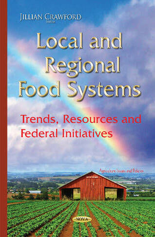 Local & Regional Food Systems: Trends, Resources & Federal Initiatives