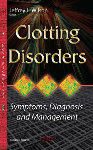 Clotting Disorders: Symptoms, Diagnosis & Management
