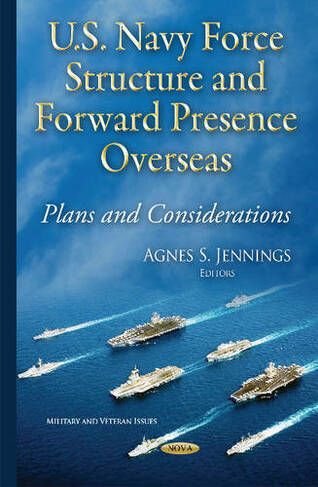 U.S. Navy Force Structure & Forward Presence Overseas: Plans & Considerations