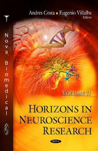 Horizons in Neuroscience Research: Volume 21