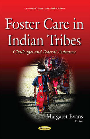 Foster Care in Indian Tribes: Challenges & Federal Assistance