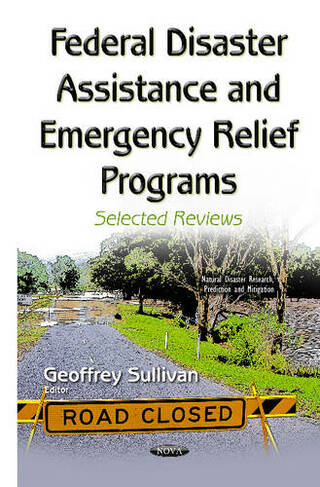 Federal Disaster Assistance & Emergency Relief Programs: Selected Reviews