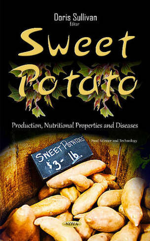 Sweet Potato: Production, Nutritional Properties & Diseases