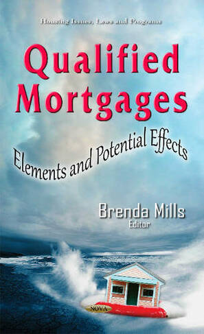 Qualified Mortgages: Elements & Potential Effects