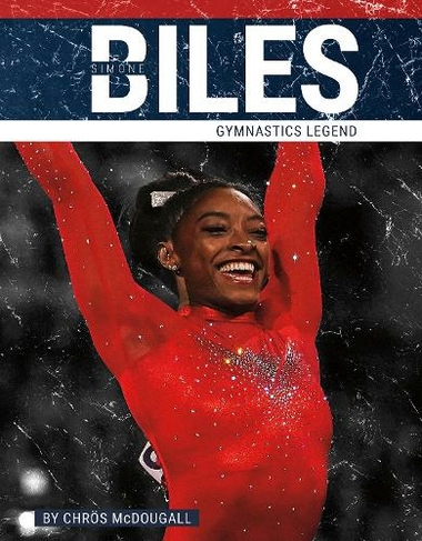 Simone Biles: Gymnastics Legend (PrimeTime: Legends)