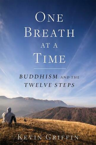 One Breath at a Time: Buddhism and the Twelve Steps
