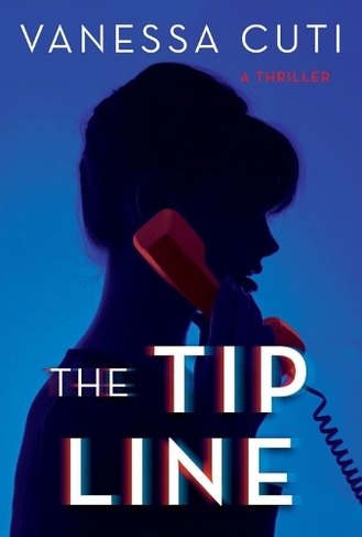 The Tip Line: A Thriller
