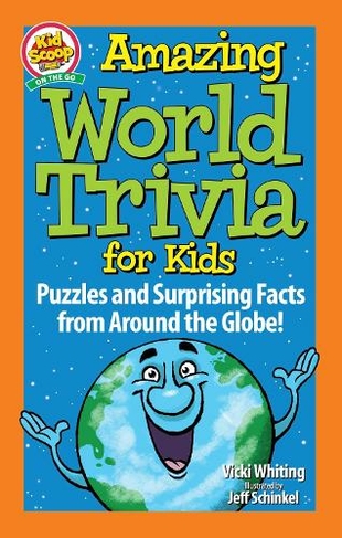 Amazing World Trivia for Kids: Puzzles and Surprising Facts from Around the Globe! (Kid Scoop)