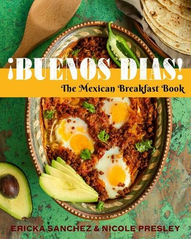 !Buenos Dias!: The Mexican Breakfast Book