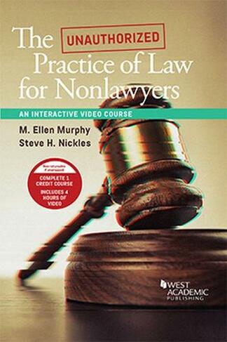 The Unauthorized Practice of Law for Nonlawyers, An Interactive Video Course: (Career Guides)