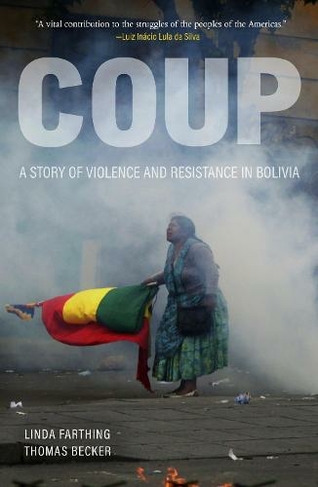 Coup: A Story of Violence and Resistance in Bolivia