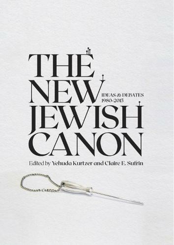 The New Jewish Canon: (Emunot: Jewish Philosophy and Kabbalah)