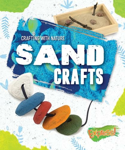 Sand Crafts: (Crafting With Nature)