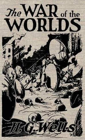 The War of the Worlds: The Original Illustrated 1898 Edition