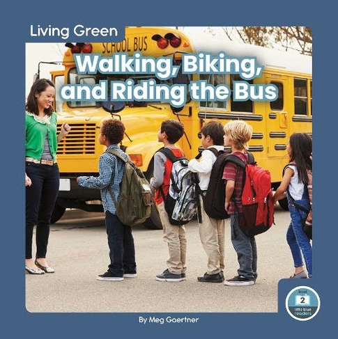 Living Green: Walking, Biking and Riding the Bus